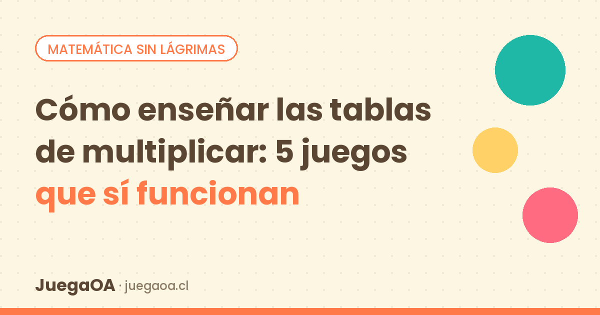 Cómo enseñar las tablas de multiplicar: 5 juegos que sí funcionan
